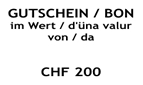 Gutschein im Wert von CHF 200